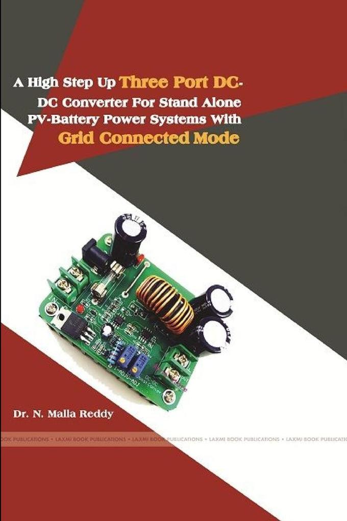 A HIGH STEP UP THREE PORT DC-DC CONVERTER FOR STAND ALONE PV-BATTERY POWER SYSTEMS WITH GRID CONNECTED MODE