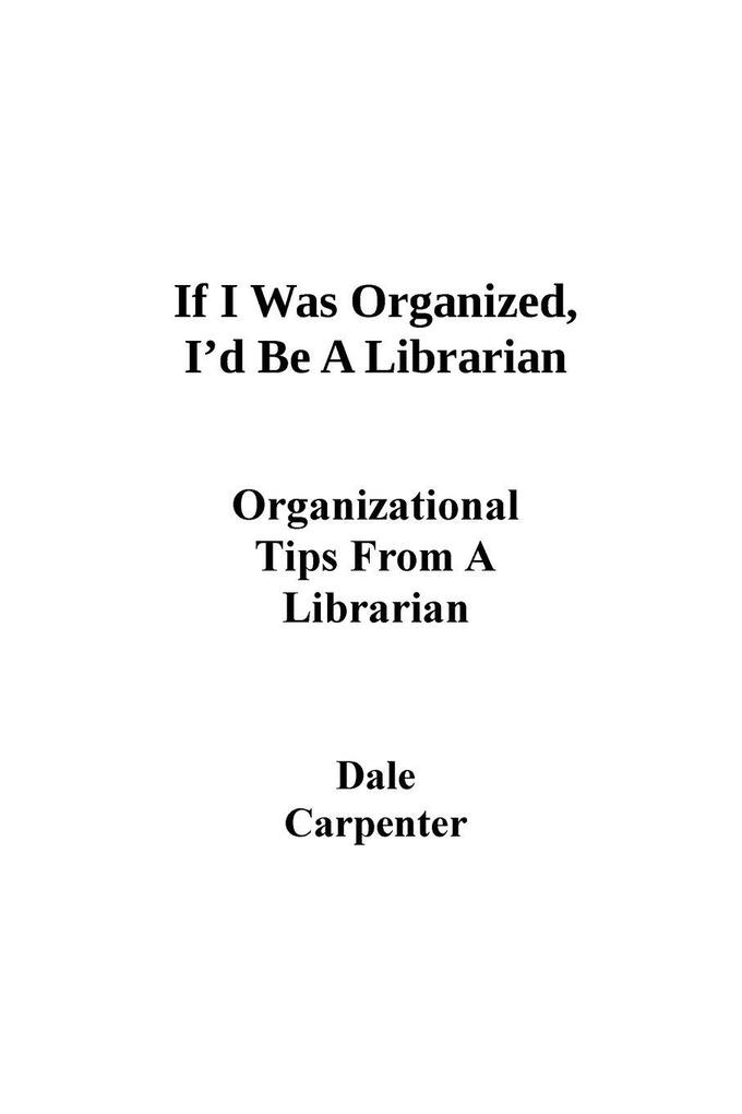 If I Was Organized I'd Be A Librarian