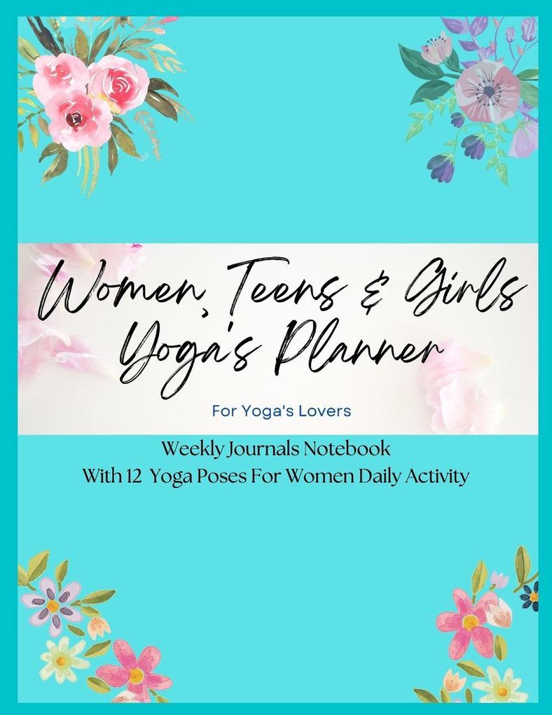 Women Teens & Girls Yoga's Planner - Weekly Journals & Notebook For Yoga's Lovers - Blue Floral Version