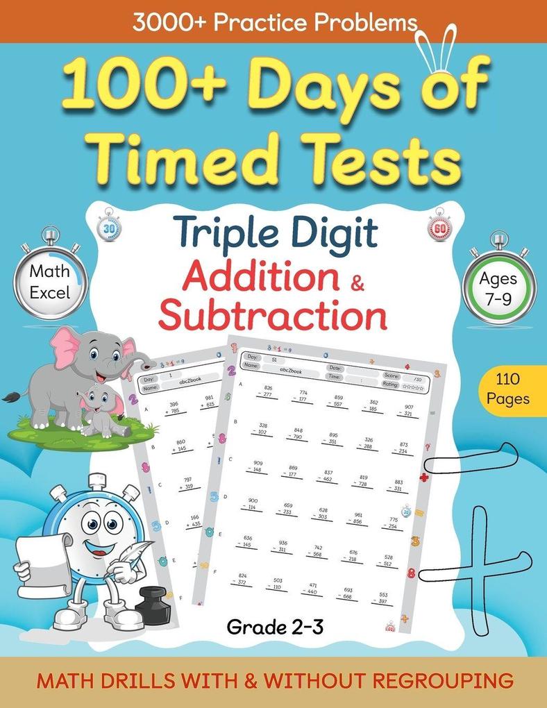 100+ Days of Timed Tests - Triple Digit Addition and Subtraction Practice Workbook Math Drills For Grade 2-3 Ages 7-9