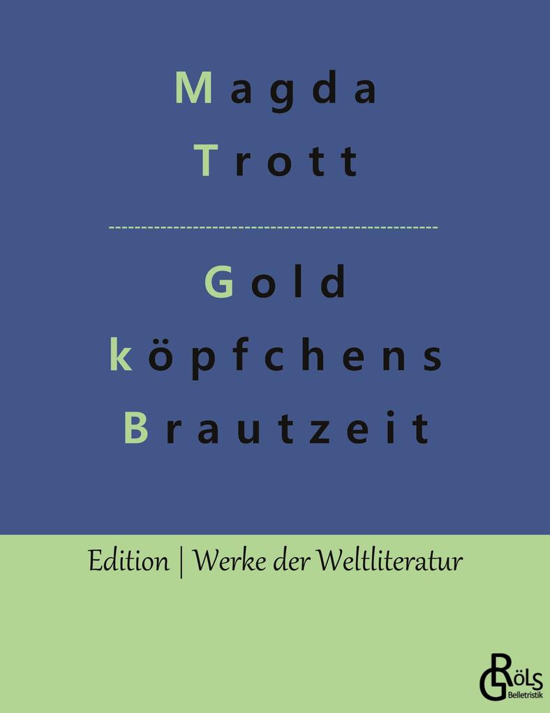 Goldköpfchens Brautzeit