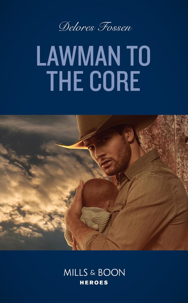 Lawman To The Core (The Law in Lubbock County Book 3) (Mills & Boon Heroes)