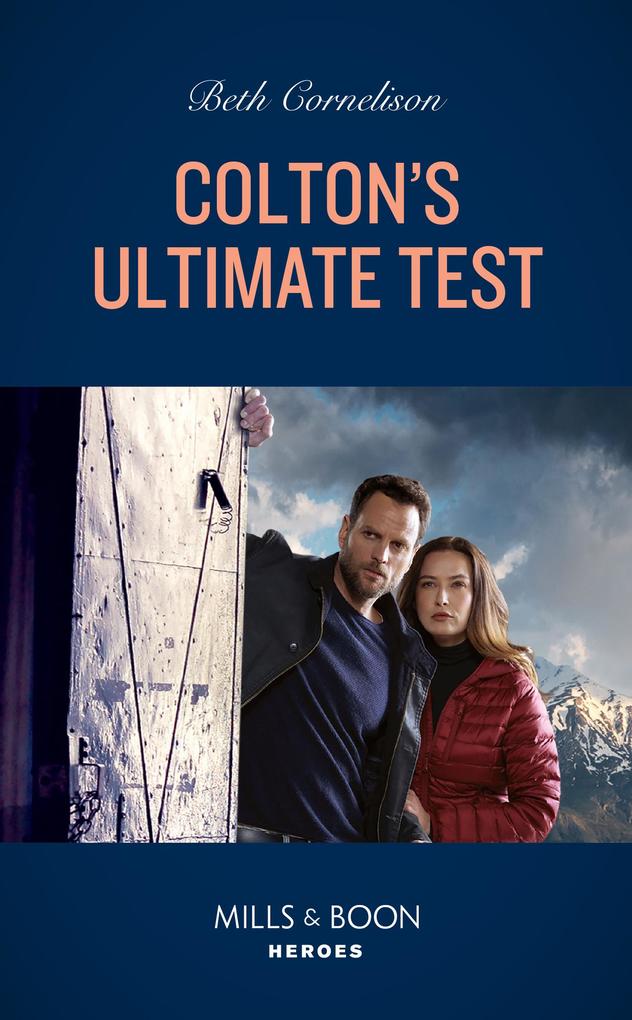 Colton‘s Ultimate Test (The Coltons of Colorado Book 12) (Mills & Boon Heroes)