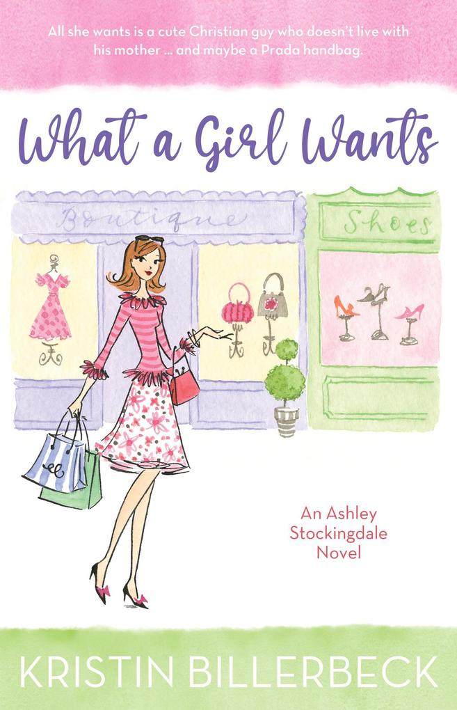 What a Girl Wants (An Ashley Stockingdale Novel #1)