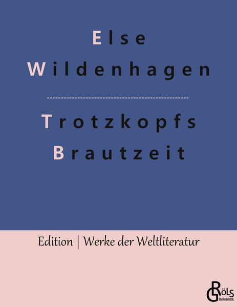 Trotzkopfs Brautzeit