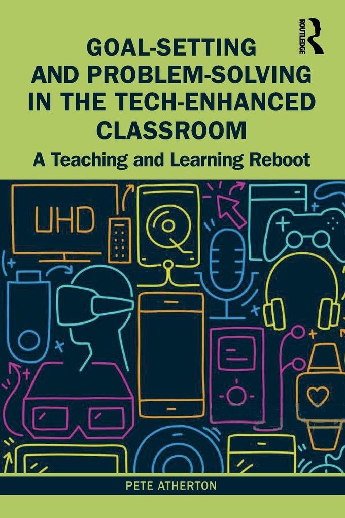 Goal-Setting and Problem-Solving in the Tech-Enhanced Classroom