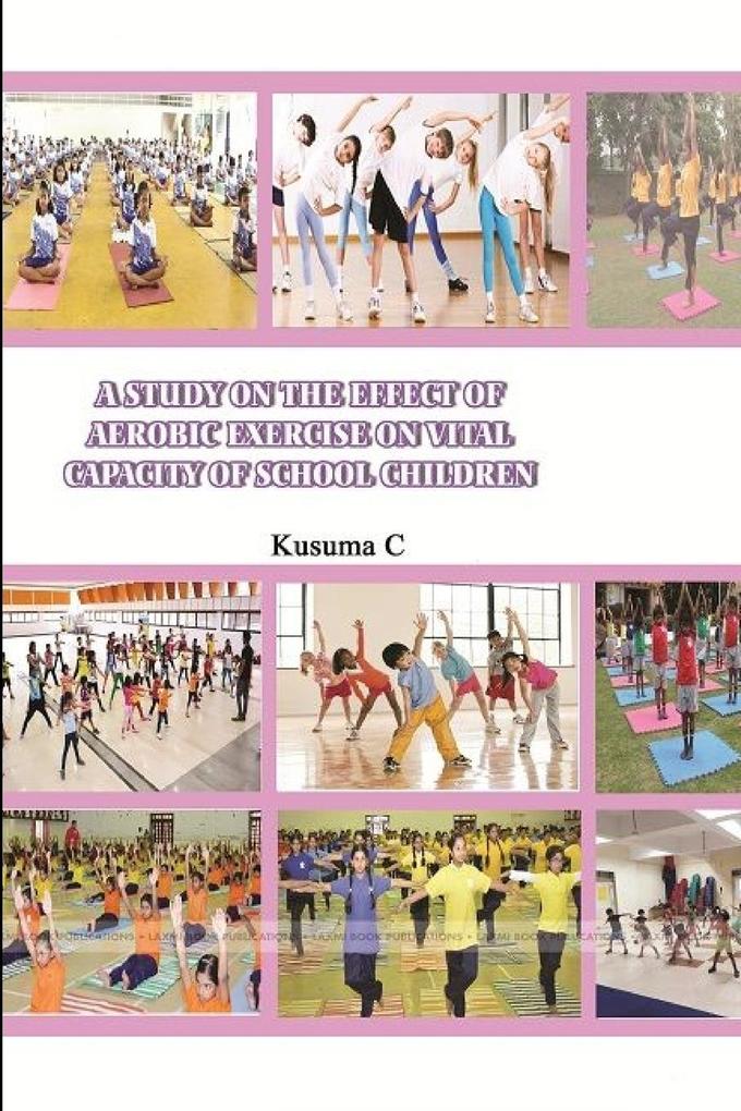A STUDY ON THE EFFECT OF AEROBIC EXERCISE ON VITAL CAPACITY OF SCHOOL CHILDREN