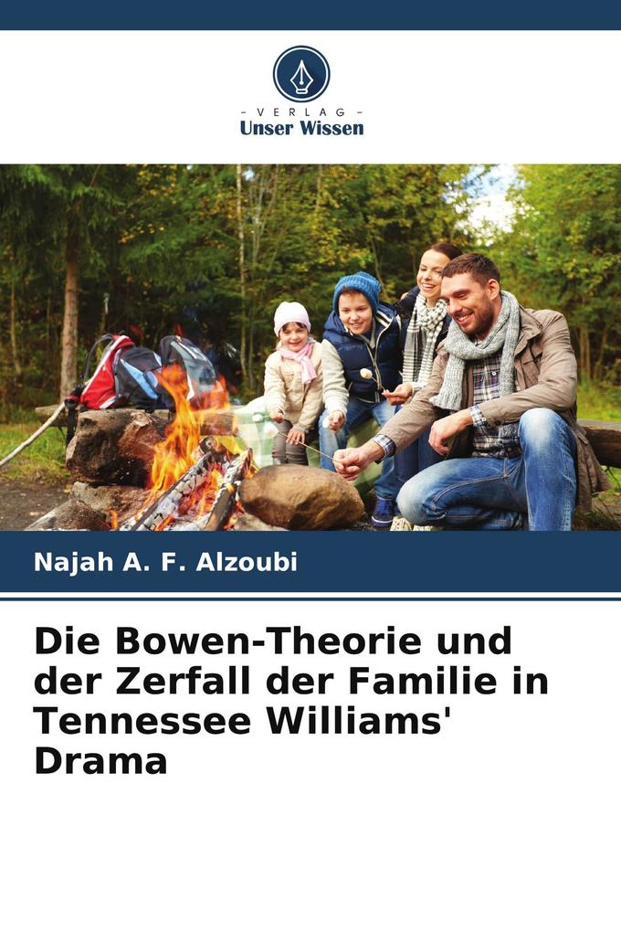 Die Bowen-Theorie und der Zerfall der Familie in Tennessee Williams' Drama
