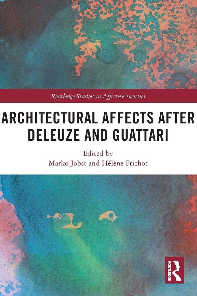 Architectural Affects after Deleuze and Guattari