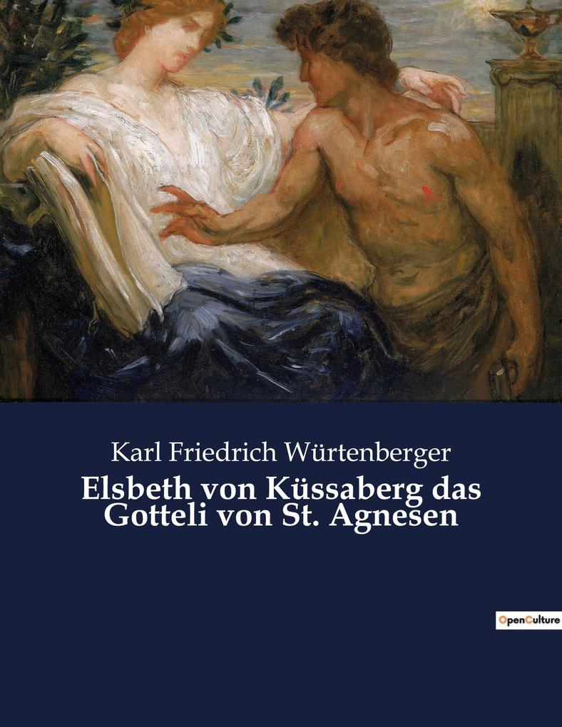 Elsbeth von Küssaberg das Gotteli von St. Agnesen