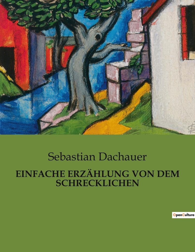 EINFACHE ERZÄHLUNG VON DEM SCHRECKLICHEN