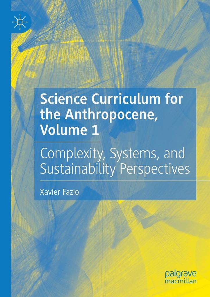 Science Curriculum for the Anthropocene Volume 1