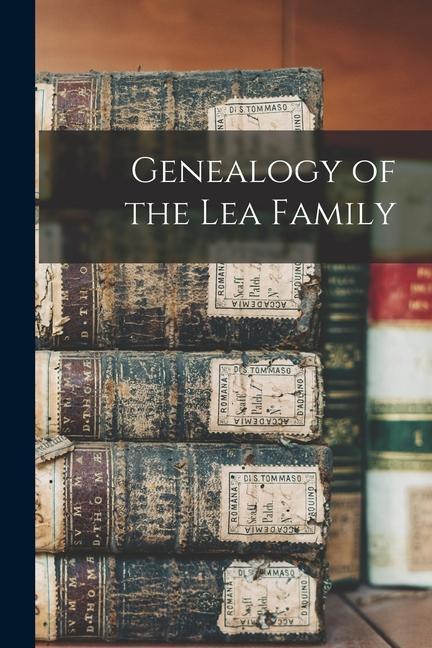 Genealogy of the Lea Family
