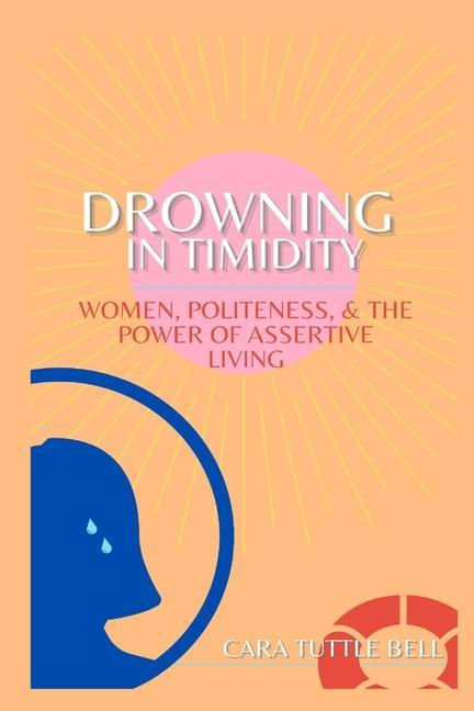 Drowning in Timidity: Women Politeness and the Power of Assertive Living