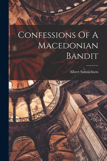 Confessions Of A Macedonian Bandit