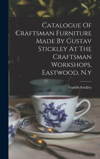 Catalogue Of Craftsman Furniture Made By Gustav Stickley At The Craftsman Workshops Eastwood N.y