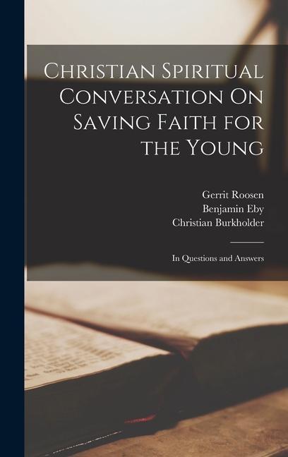 Christian Spiritual Conversation On Saving Faith for the Young