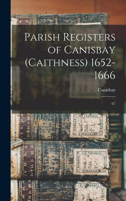 Parish Registers of Canisbay (Caithness) 1652-1666