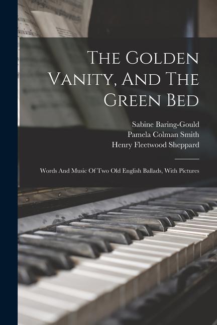 The Golden Vanity And The Green Bed: Words And Music Of Two Old English Ballads With Pictures