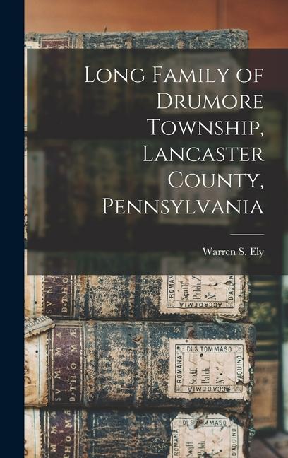 Long Family of Drumore Township Lancaster County Pennsylvania