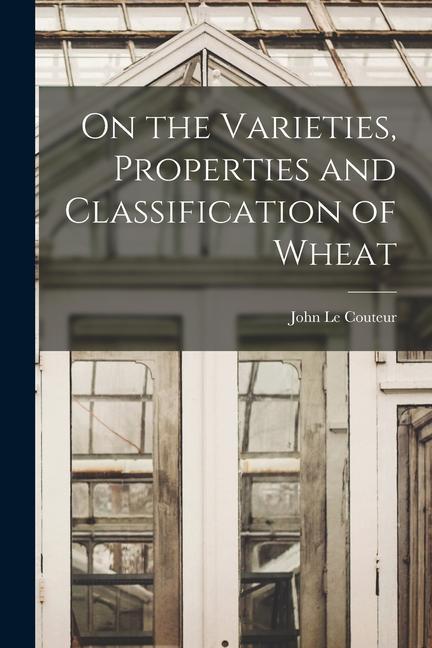 On the Varieties Properties and Classification of Wheat