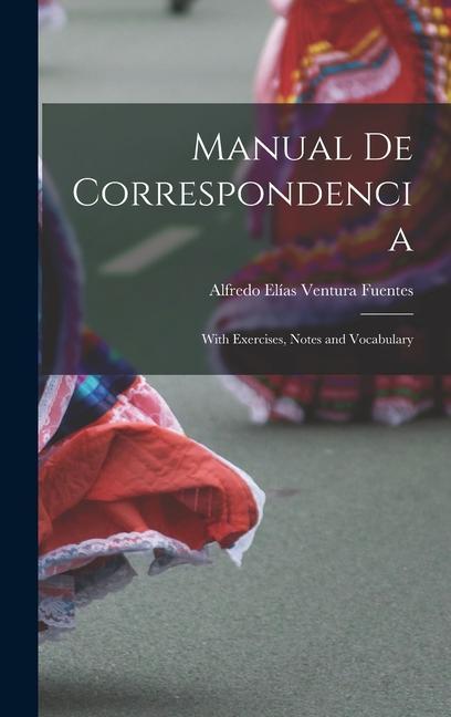 Manual de Correspondencia: With Exercises Notes and Vocabulary