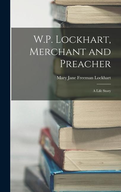 W.P. Lockhart Merchant and Preacher