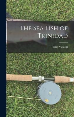 The sea Fish of Trinidad
