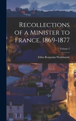 Recollections of a Minister to France 1869-1877; Volume 2