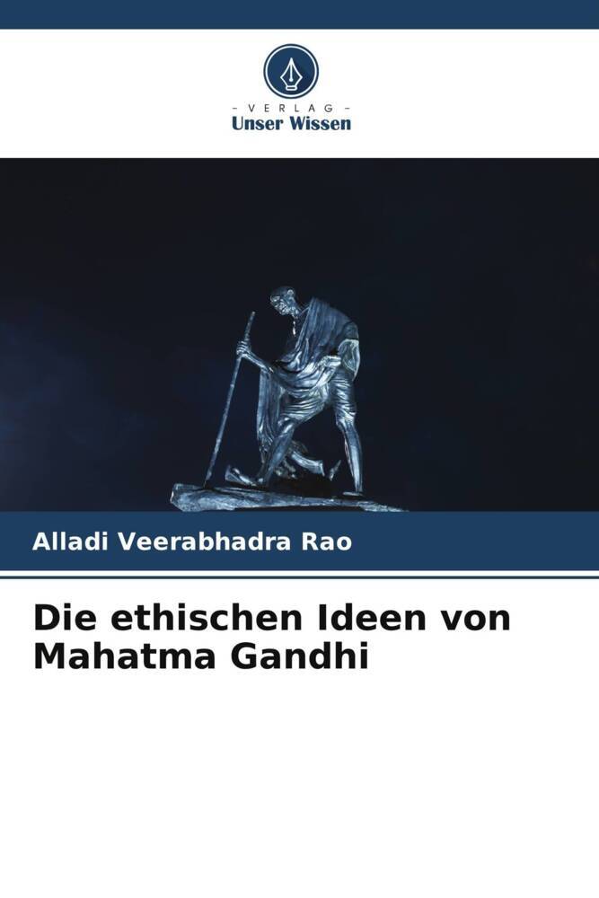 Die ethischen Ideen von Mahatma Gandhi