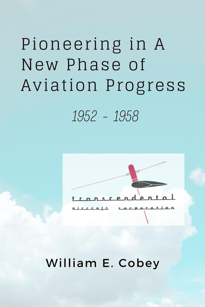 Pioneering in A New Phase of Aviation Progress 1952 - 1958