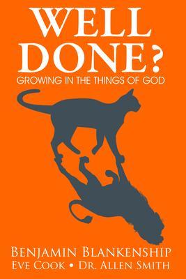 Well Done? Growing in the Things of God