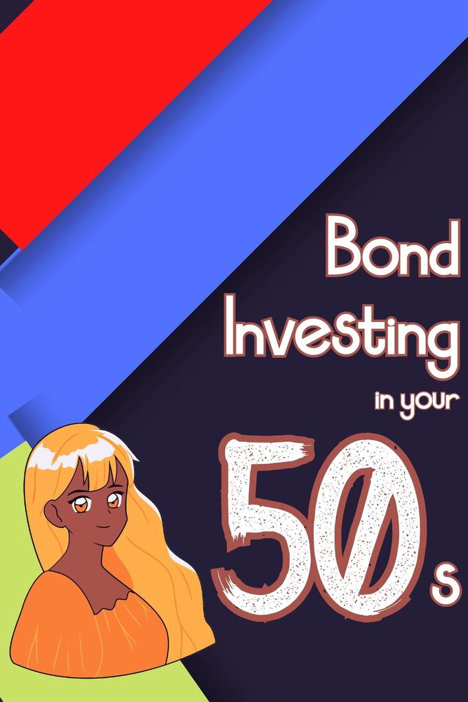 Bond Investing in Your 50s (Financial Freedom #76)