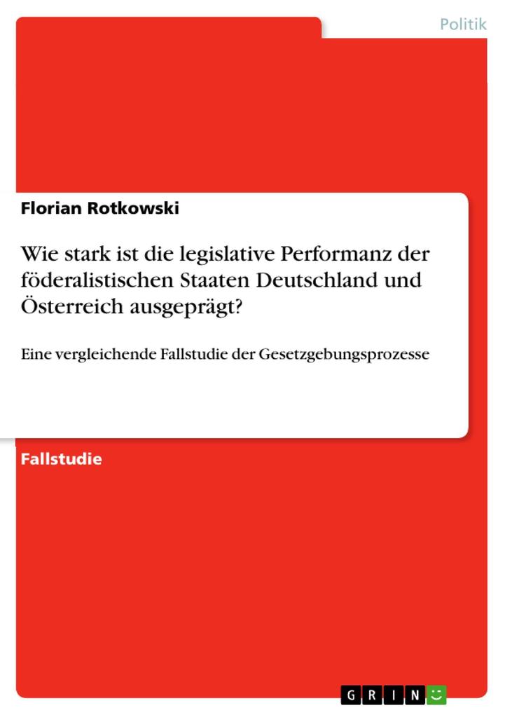 Wie stark ist die legislative Performanz der föderalistischen Staaten Deutschland und Österreich ausgeprägt?
