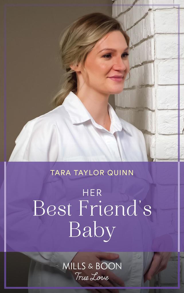 Her Best Friend‘s Baby (Sierra‘s Web Book 5) (Mills & Boon True Love)