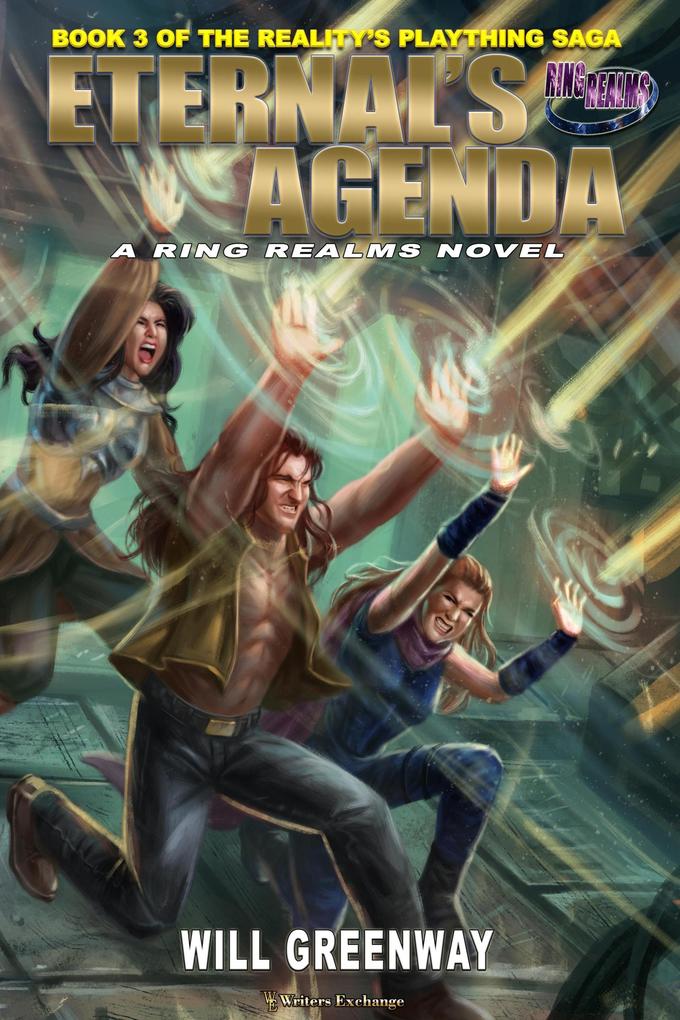 Eternal‘s Agenda (A Ring Realms Novel: Reality‘s Plaything Saga #3)