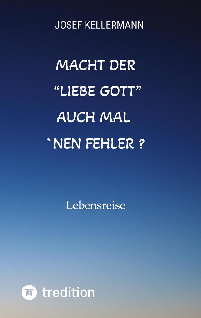 Macht der 'liebe Gott' auch mal nen Fehler