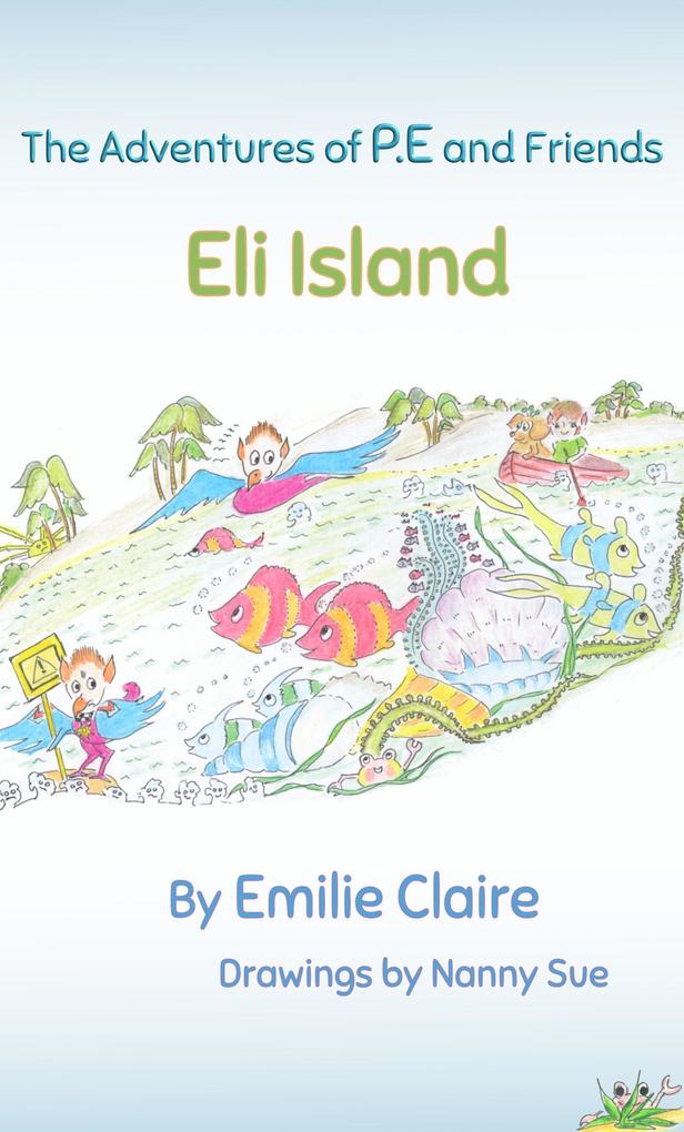 Eli Island (The Adventures of P.E and Friends #2)
