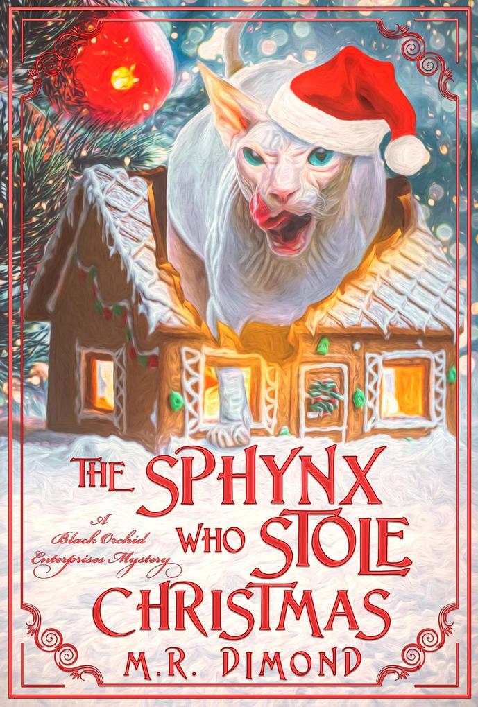 The Sphynx Who Stole Christmas (A Black Orchids Enterprises mystery #2)