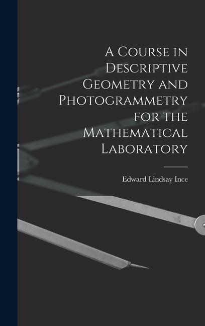 A Course in Descriptive Geometry and Photogrammetry for the Mathematical Laboratory