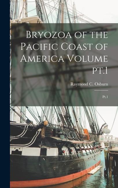 Bryozoa of the Pacific Coast of America Volume pt.1