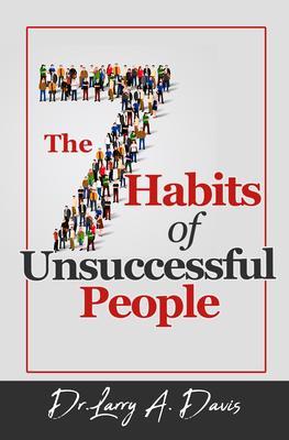 The 7 Habits of Unsuccessful People