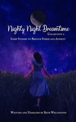 Nighty Night Dreamtime Collection 2 Sleep Stories to Reduce Stress and Anxiety