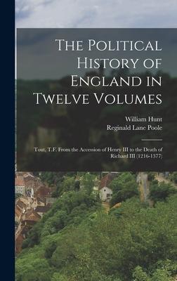 The Political History of England in Twelve Volumes: Tout T.F. From the Accession of Henry III to the Death of Richard III (1216-1377)