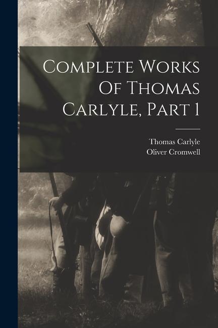 Complete Works Of Thomas Carlyle Part 1