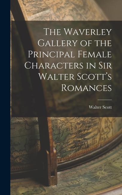 The Waverley Gallery of the Principal Female Characters in Sir Walter Scott‘s Romances