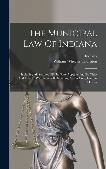 The Municipal Law Of Indiana