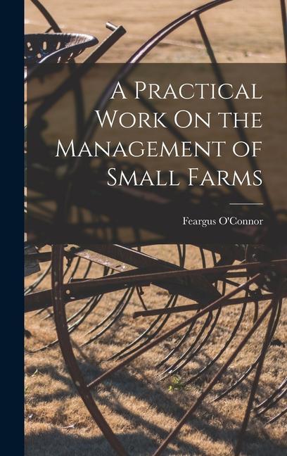 A Practical Work On the Management of Small Farms