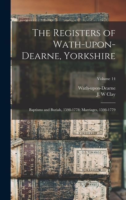 The Registers of Wath-upon-Dearne Yorkshire