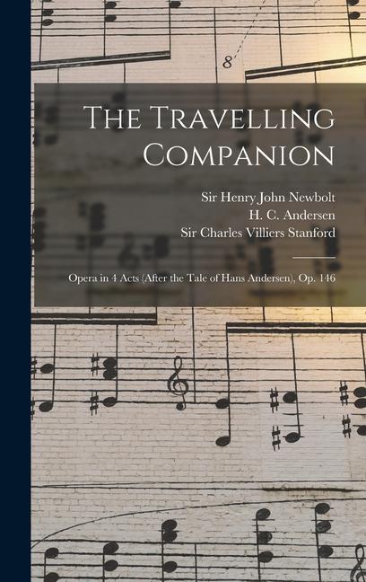The Travelling Companion: Opera in 4 Acts (after the Tale of Hans Andersen) op. 146